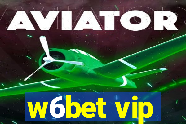 w6bet vip